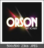Orson - Ain't No Party